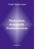 Modernism. Avangarda. Postmodernism