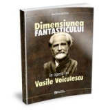 Dimensiunea fantasticului in opera lui Vasile Voiculescu