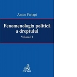 Fenomenologia politica a dreptului. Volumul 1