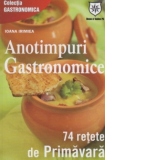 Anotimpuri gastronomice. 74 de retete de primavara (editie de chiosc)