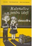 Matematica pentru isteti. Ne pregatim pentru concursurile scolare clasa a III-a