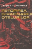 Retopirea si rafinarea otelurilor