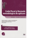 Codul fiscal si Normele metodologice de aplicare. Ad litteram. Actualizat 10 aprilie 2013