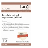 Legislatia privind organizarea judiciara (actualizat la 25.04.2013). Cod 545