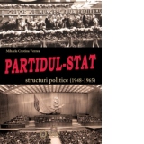 Partidul-Stat. Structuri politice (1948-1965)