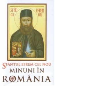 ce se vinde cel mai bine in romania Sfantul Efrem cel Nou - Minuni in Romania