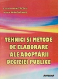 Tehnici si metode de elaborare ale adoptarii deciziei publice