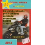 Curs practic si teoretic pentru obtinerea permisului de conducere pentru scutere si mopede-categoria AM * Modificari la legea circulatiei in vigoare de la 19 ianuarie 2013