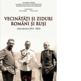 Vecinatati si ziduri. Romani si rusi. Secolele XVI- XXI