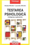 Testarea psihologica. Inteligenta si aptitudinile