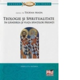 Teologie si spiritualitate in gandirea si viata sfintilor parinti