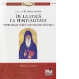 De la etica la fiintialitate. Spiritualitatea Sfintilor Parinti