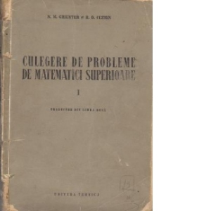 Culegere de probleme de matematici superioare. Volumul I