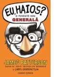 EU, HAIOS? O POVESTE DIN GENERALA