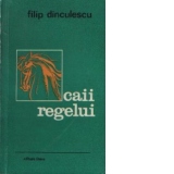 Caii regelui - Schite si povestiri