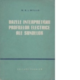 Bazele interpretarii profilelor electrice ale sondelor