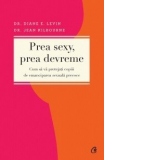 Prea sexy, prea devreme. Cum sa protejati copiii de emanciparea sexuala precoce