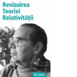 Revizuirea Teoriei Relativitatii