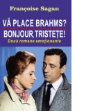 Va place Brahms? Bonjour tristete!