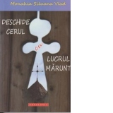 Deschide cerul cu lucrul marunt