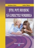 Stiu, pot, reusesc sa corectez vorbirea