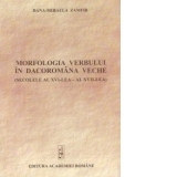 Morfologia verbului in dacoromana veche (Secolele al XVI-lea - al XVII-lea)