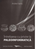 Intrebarea cu privire la Paleoinformatica