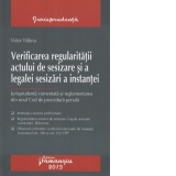 Verificarea regularitatii actului de sesizare si a legalei sesizari a instantei