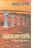 Crucea din stepa. Poeme de rasboiu