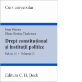 Drept constitutional si institutii politice. Volumul II. Editia 14