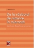 DE LA RAZBOIUL DE NIMICIRE LA TOLERANTA. ISLAMUL CLASIC DESPRE LUMEA NEMUSULMANA