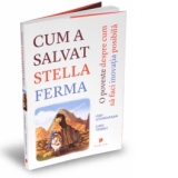 Cum a salvat Stella ferma - O poveste despre cum sa faci inovatia posibila