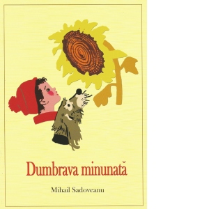 mihail sadoveanu un om necajit fisa de lectura Dumbrava minunata (Colectia Sadoveanu)