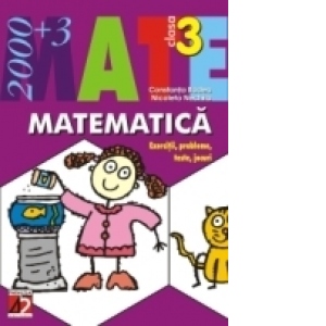 MATEMATICĂ. EXERCITII, PROBLEME, TESTE, JOCURI. CLASA A III-A