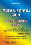 Evaluarea Nationala 2014. Limba si Literatura Romana, Clasa a VIII-a