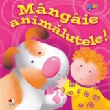 Mangaie animalutele! (colectia Bebe invata)