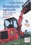 Brandurile agricole intre traditie si modernism