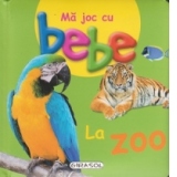 Ma joc cu bebe - La zoo