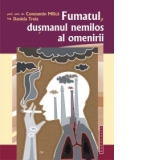 Fumatul, dusmanul nemilos al omenirii