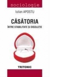 Casatoria intre stabilitate si disolutie