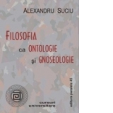 Filosofia ca ontologie si gnoseologie