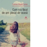 Cum s-a facut de-am plecat de-acasa