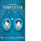 Gemenii Templeton au o idee