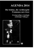 Die Schone, die vorubergeht/Frumoasa care trece. Ant(h)ologie/Agenda 2014