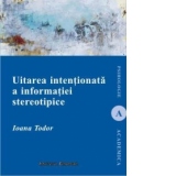 Uitarea intentionata a informatiei stereotipice