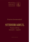 Stihirarul. Tomul al II-lea (ianuarie-august)