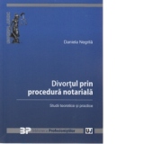 Divortul prin procedura notariala. Studii teoretice si practice