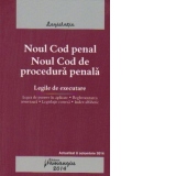 Noul Cod penal. Noul Cod de procedura penala. Legile de executare. Actualizat 8 octombrie 2014 - Legea de punere in aplicare, reglementarea anterioara, legislatie conexa, index alfabetic