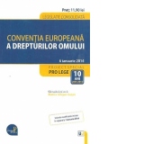 Conventia europeana a drepturilor omului - Legislatie consolidata, actualizata la 6 ianuarie 2014. Include modificarile intrate in vigoare la 1 ianuarie 2014