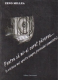 Pentru ca mi-ai cerut parerea...( o viziune mai aparte asupra perioadei comuniste )